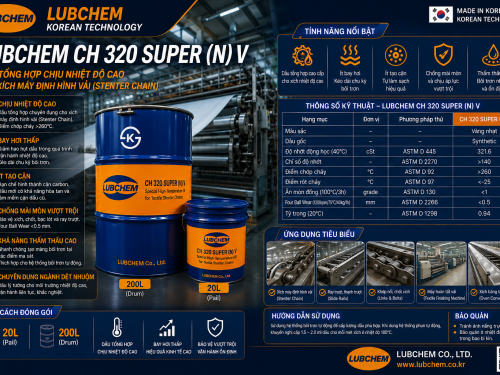 LUBCHEM CH 320 SUPER (N) V – Dầu tổng hợp chịu nhiệt độ cao cho xích máy định hình vải